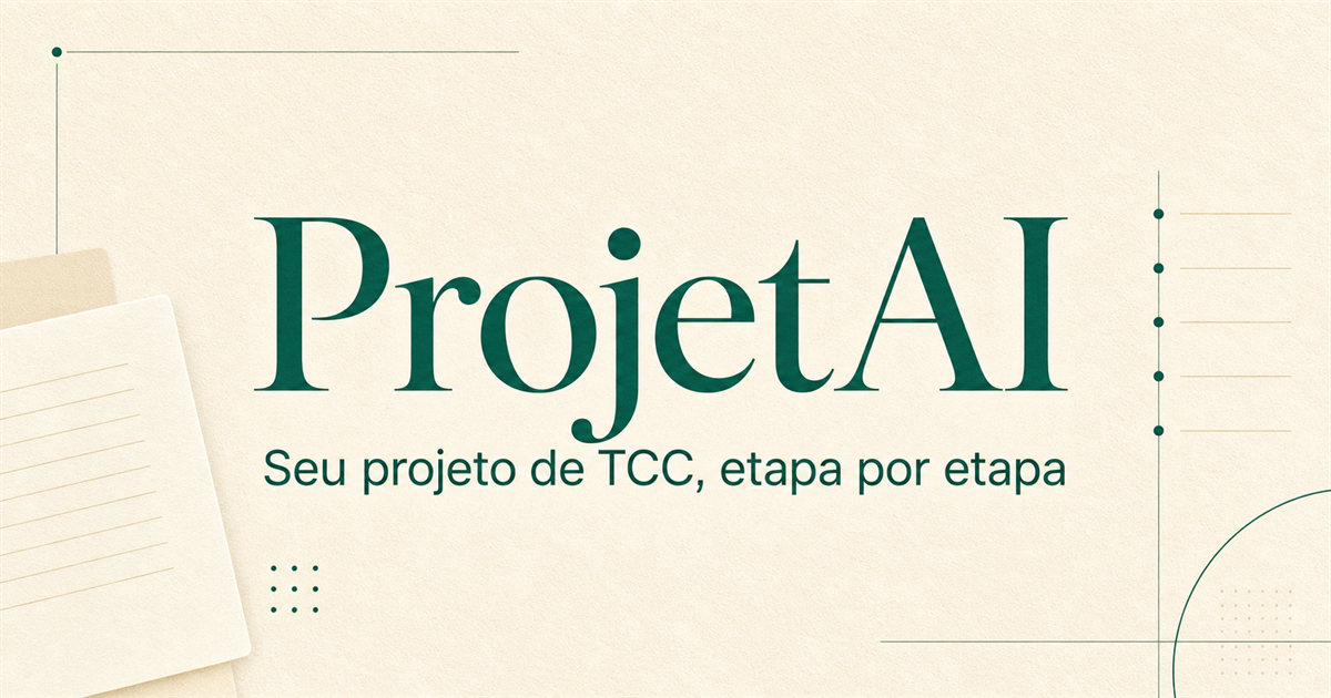 ProjetAI — seu projeto de TCC, etapa por etapa